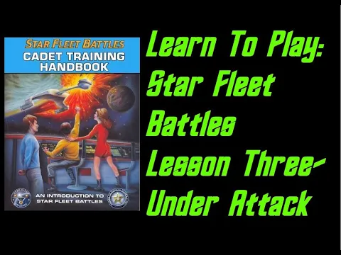 How To Play: Star Fleet Battles Cadet Training Manual Lesson 3