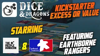 Dice and Dragons - Kickstarter Excess or Value Earthborne Rangers