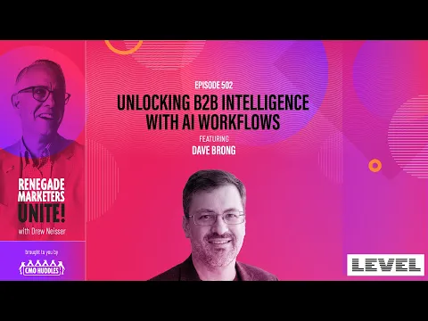 Unlocking B2B Intelligence with AI Workflows | Renegade Marketers Unite #502