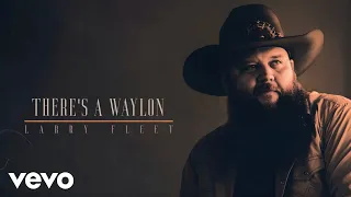 Larry Fleet - There’s A Waylon (Official Audio)