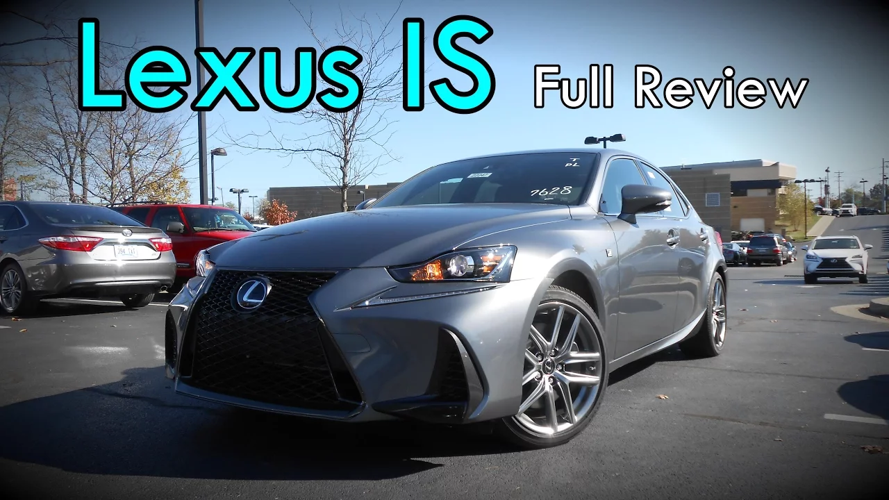 2017 Lexus IS: Full Review | IS 350, IS 300, IS 200t Turbo & F-Sport