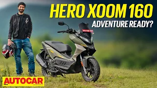 Hero Xoom 160 review - ADV-style maxi scooter to take on Aerox 155 | First Ride | Autocar India