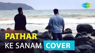 Pathar Ke Sanam | Anurag Ranga and Abhishek Raina | Music Cover | Devotees Insanos