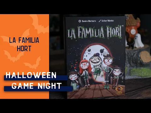 La Familia Hort Playthrough (Halloween Game Night)