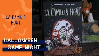 La Familia Hort Playthrough (Halloween Game Night)