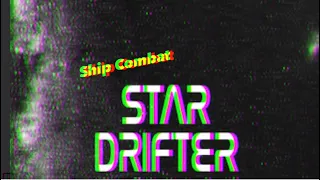 Star Drifter - Ship Combat