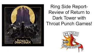 Ring Side Report- Review of Return to Dark Tower