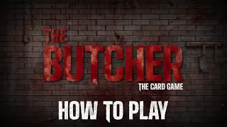 THE BUTCHER - THE CARD GAME: HOW TO PLAY