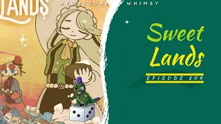 Wednesday Whimsy - Episode 209 - Sweet Lands