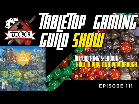 Tabletop Gaming Guild Show: The Old King's Crown How to Play and Playthrough