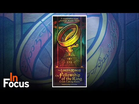 The Fellowship of the Ring: Trick Taking Game - In Focus