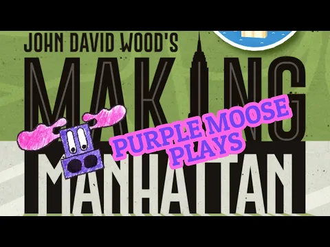 Purple Moose Plays...Making Manhattan (solo)