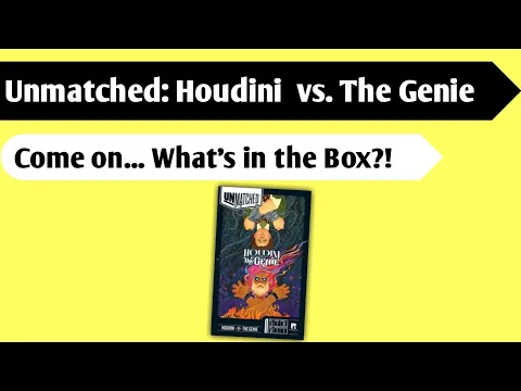 Open Says a Houdini: An Unboxing of Unmatched - Houdini vs The Genie