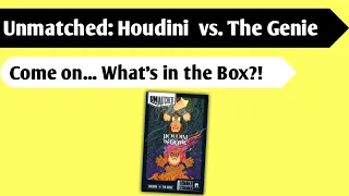 Open Says a Houdini: An Unboxing of Unmatched - Houdini vs The Genie