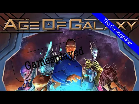 Age of Galaxy Gamesplained - Part 2 (Gamesplayed)