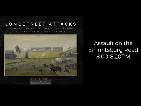 Longstreet Attacks - Emmitsburg Road - 8:00-8:20pm The End Game