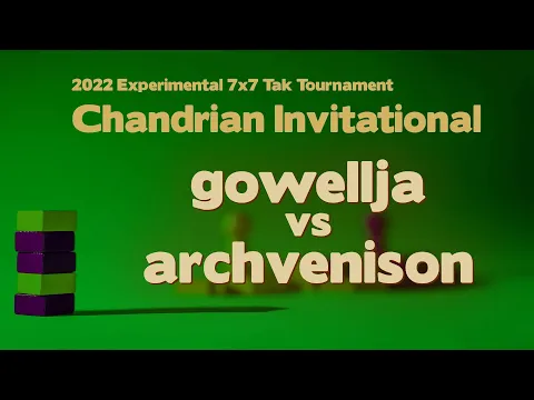 2022 Chandrian Invitational Tak Tournament - gowellja vs archvenison