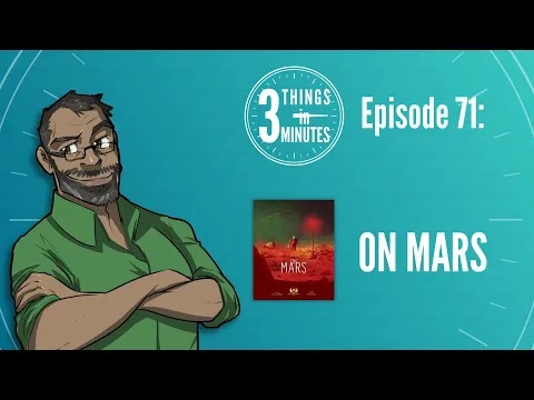 3 Things in 3 Minutes 71 - On Mars