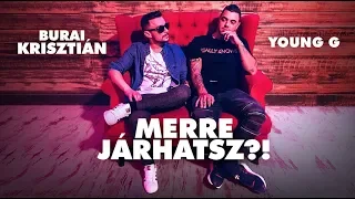 YOUNG G & Burai Krisztián - Merre járhatsz ?!│ OFFICIAL MUSIC VIDEO │