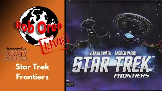 Rob Plays: Star Trek Frontiers Live!
