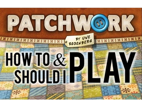 How To Play & Should I Play: Patchwork