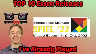 Top 10 Games Releasing at Essen Spiel 2022 That I've Already Played