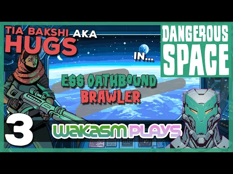 Dangerous Space - Ep 3 - Tia Bakshi in ESS Oathbound vs 👾 Boss Adapting Brawler