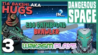 Dangerous Space - Ep 3 - Tia Bakshi in ESS Oathbound vs πΎ Boss Adapting Brawler