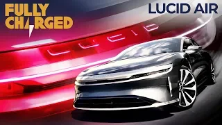 What is the Lucid Air? How does it fit in alongside Rivian and Tesla? | Fully Charged