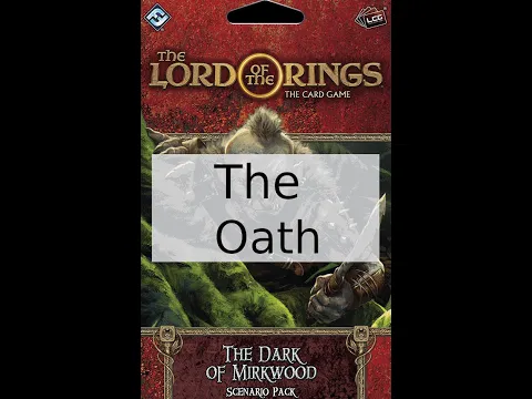 The Lord of the Rings The Card Game: The Oath Playthrough