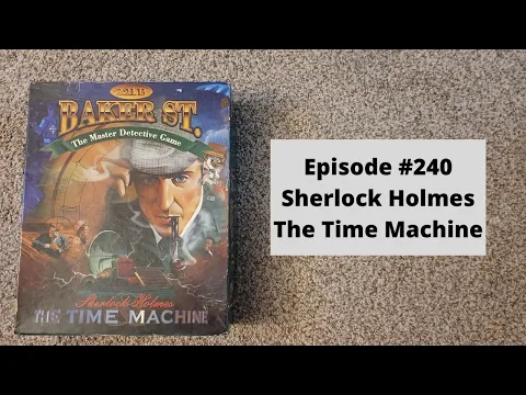 Episode #240 Sherlock Holmes The Time Machine - University Games (1996)