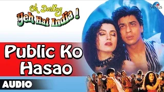 Oh Darling Yeh Hai India : Public Ko Hasao Full Audio Song | Shahrukh Khan, Deepa Sahi |