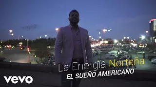 La Energia Norteña - El Sueño Americano (Lyric Video)