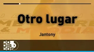 Otro Lugar, Jantony - Audio