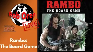 Rambo the Board Game Live!!!! With Chris Batarlis