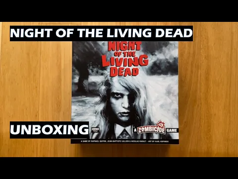 Unboxing Night of the Living Dead - a Zombicide board game