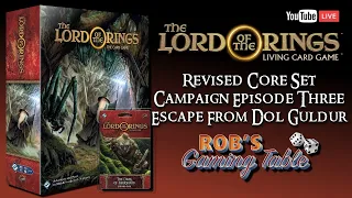 Lord of the Rings: Card Game Revised Core Set Campaign Ep.3 (Escape from Dol Guldur)