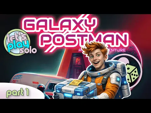Let's Play Galaxy Postman (Solo) - Part 1 - One Courier. Infinite Deliveries.