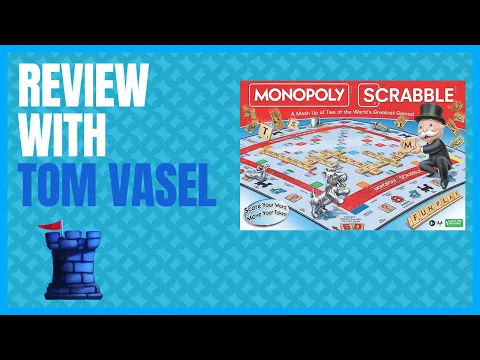 Monopoly Scrabble Review with Tom Vasel