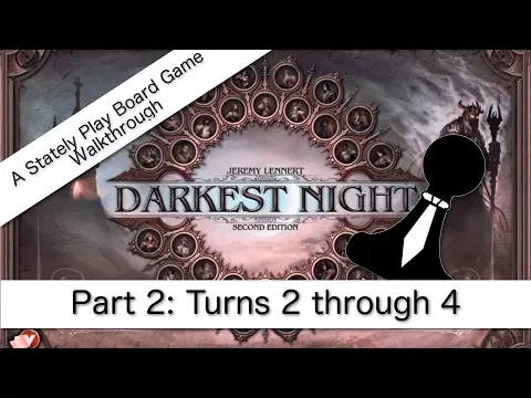 Darkest Night 2nd. Edition Walkthrough | Turns 2 through 4