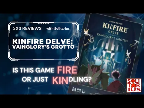 Solitarius Reviews: Kinfire Delve: Vainglory's Grotto (A 3x3 Review)