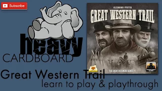 Heavy Cardboard Teaches Great Western Trail & Full Playthrough!