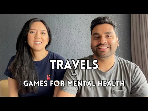 Travel Vlog + Best Games for Mental Health