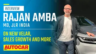 JLR India MD Rajan Amba on the new Velar, sales growth, Jaguar's reinvention & more | Autocar India