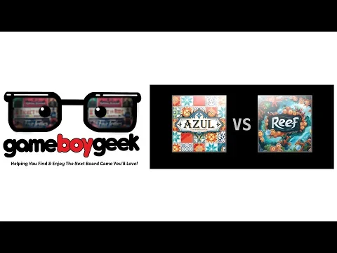 Reef V.S. Azul with the Game Boy Geek