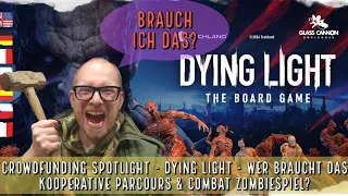 Crowdfunding Spotlight - DYING LIGHT - wer braucht das kooperative Parcour & Combat Zombiespiel?
