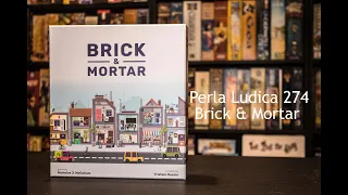 Perla Ludica 274 - Brick & Mortar