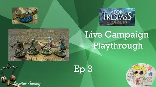 Ep 3 - Aeon Trespass Odyssey - Live Campaign Playthrough