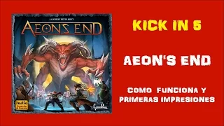 Kick In 5 - Aeon's End - Cómo Funciona y Primeras Impresiones