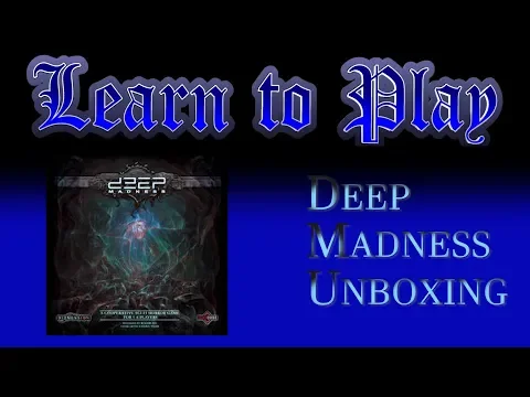 Learn to Play's Unboxing of Deep Madness
